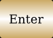 Enter